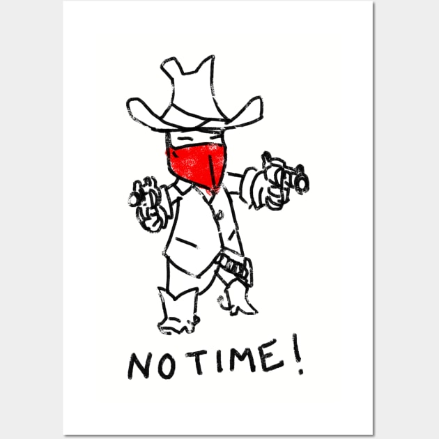 NO TIME COWBOY T-Shirt Wall Art by Johnd